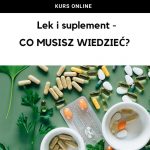 Lek i suplement – co musisz wiedzieć? Kurs online